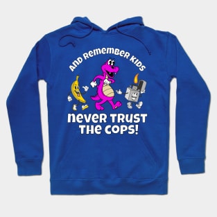 And remember kids... Hoodie